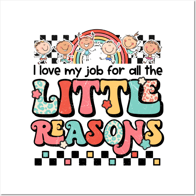 Cute Teacher , I Love My Job Little Reasons, Colorful Educator Quote Wall Art by David white
